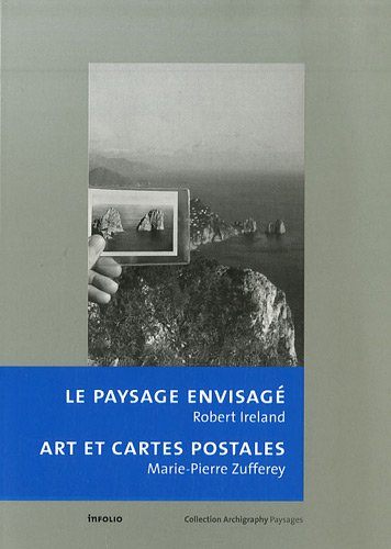 Le paysage envisagé. Art et cartes postales