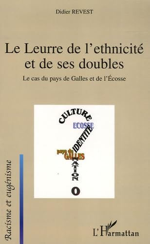 Le leurre de l'ethnicité et de ses doubles : le cas du pays de Galles et de l'Ecosse