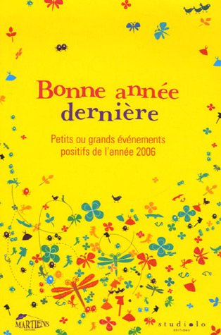 Bonne année dernière : belles et bonnes nouvelles de l'année 2006