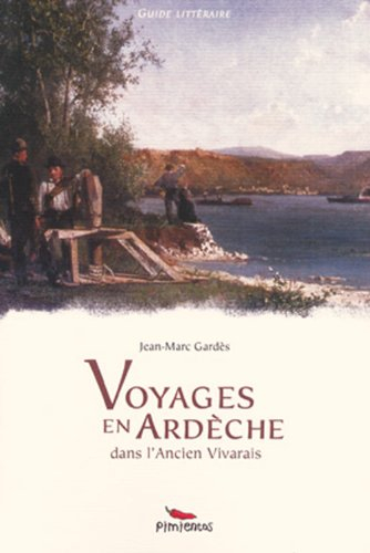 Voyages en Ardèche : dans l'ancien Vivarais