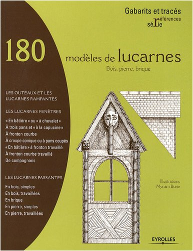 180 modèles de lucarnes : bois, pierre, brique