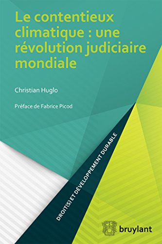 Le contentieux climatique : une révolution judiciaire mondiale