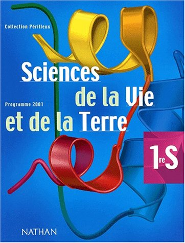 Sciences de la vie et de la Terre 1re S : livre de l'élève
