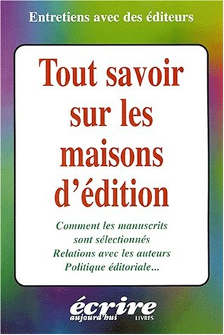 Tout savoir sur les maisons d'édition : comment les manuscrits sont-ils sélectionnés, relations avec