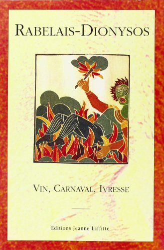 Rabelais, Dionysos, vin, carnaval, ivresse : colloque de Montpellier du 28 mai 1994