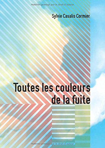 toutes les couleurs de la fuite