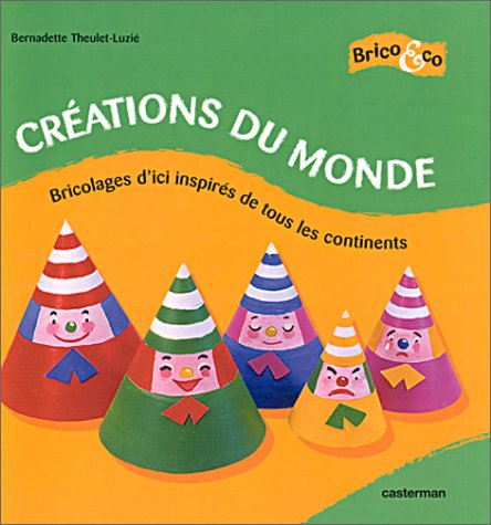 Créations du monde : bricolages d'ici inspirés de tous les continents
