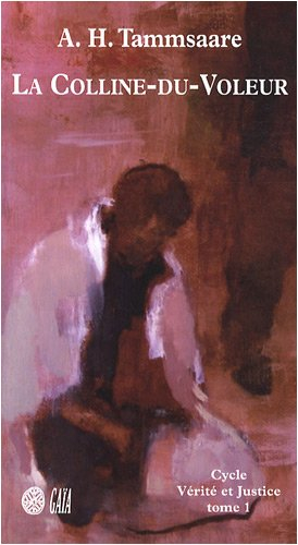 Vérité et justice. Vol. 1. La Colline-du-Voleur