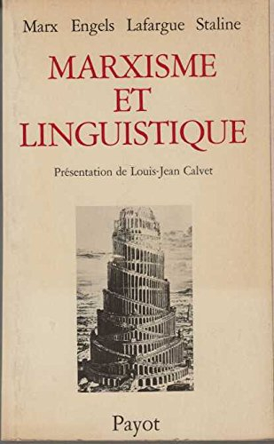 Marx Engels Lafargue Staline : marxisme et linguistique
