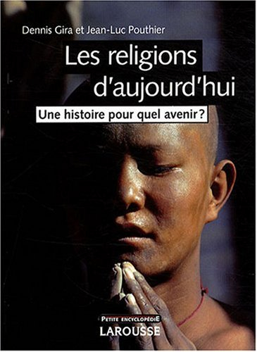 Les religions d'aujourd'hui : une histoire pour quel avenir ?