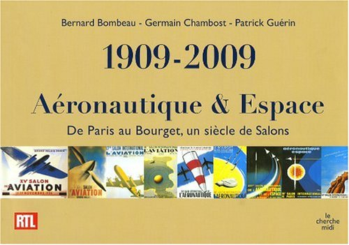 Aéronautique & espace, 1908-2008 : un siècle d'industrie française