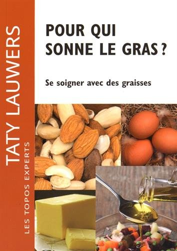 Pour qui sonne le gras ? : se soigner avec des graisses