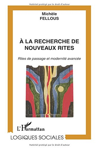A la recherche de nouveaux rites : rites de passage et modernité avancée