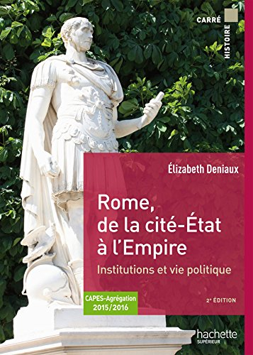 Rome, de la cité-Etat à l'Empire : institutions et vie politique aux IIe et Ier siècles av. J.-C. : 