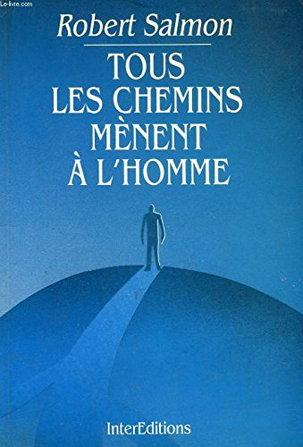 Tous les chemins mènent à l'homme