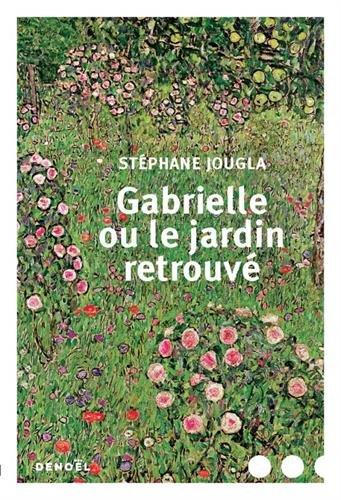 Gabrielle ou Le jardin retrouvé