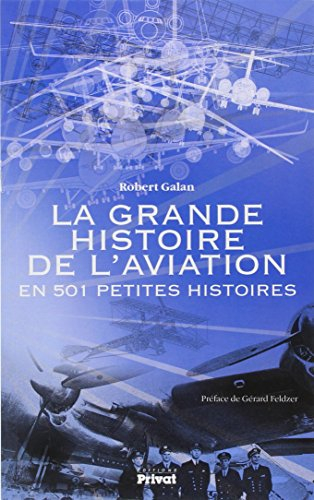 La grande histoire de l'aviation en 501 petites histoires