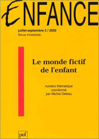 Enfance, n° 3 (2002). Le monde fictif de l'enfant