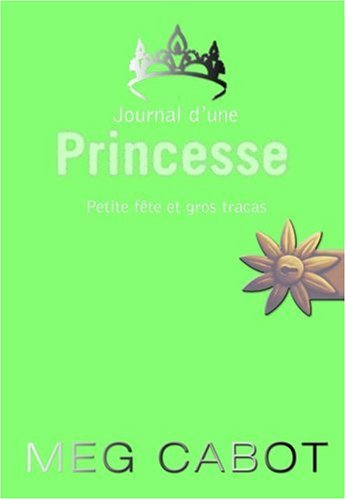 Journal d'une princesse. Vol. 7. Petite fête et gros tracas