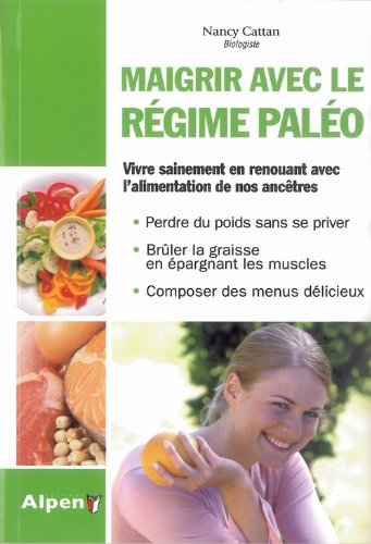 Maigrir avec le régime paléo : vivre sainement en renouant avec l'alimentation de nos ancêtres