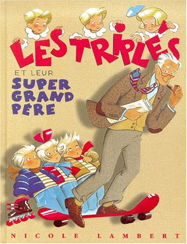 Les triplés et leur super grand-père
