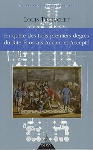 En quête des trois premiers degrés du rite écossais ancien et accepté