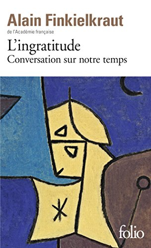 L'ingratitude : conversation sur notre temps