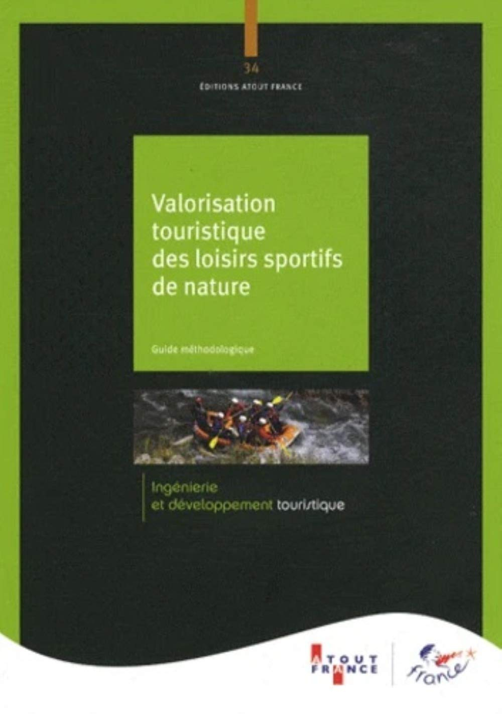 Valorisation touristique des loisirs sportifs de nature : guide méthodologique