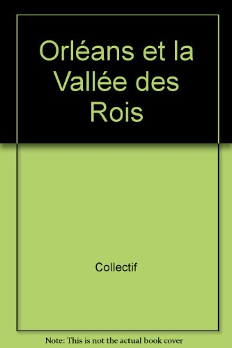 Orléans et la vallée des rois