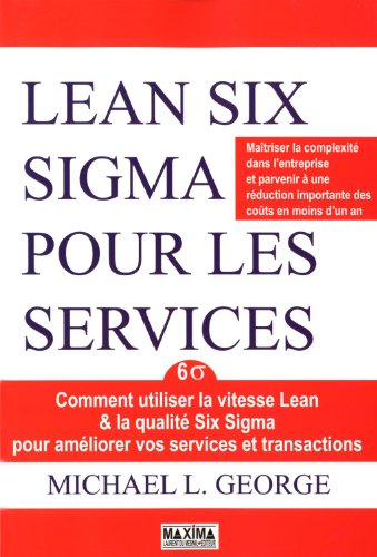 Lean Six sigma pour les services : comment utiliser la vitesse Lean Six sigma pour améliorer vos ser