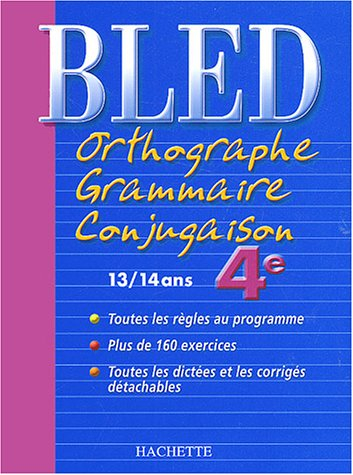 bled : orthographe grammaire conjugaison 4ème, édition 2004