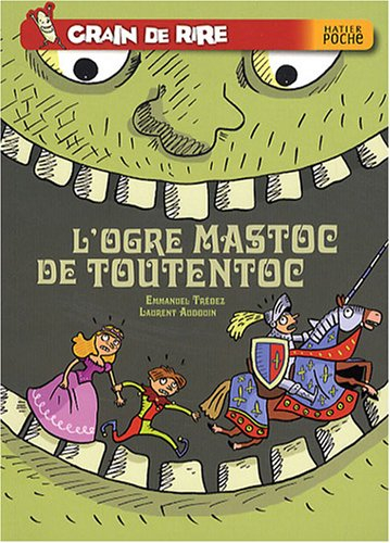 Grain de rire. L'ogre mastoc de Toutentoc