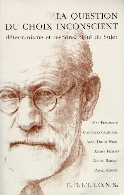 La question du choix inconscient : déterminisme et responsabilité du sujet : colloque, Musée d'art c