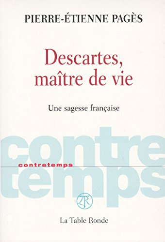 Descartes, maître de vie : une sagesse française
