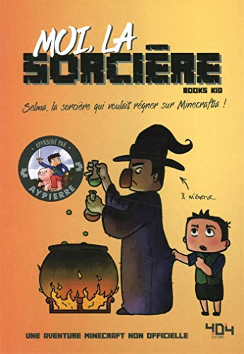 La vie secrète des monstres. Moi, la sorcière : Selma, la sorcière qui voulait régner sur Minecrafti