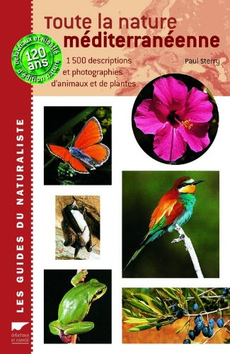 Toute la nature méditerranéenne : 1.500 descriptions et photographies d'animaux et de plantes