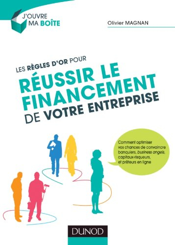 Les règles d'or pour réussir le financement de votre entreprise : comment optimiser vos chances de c