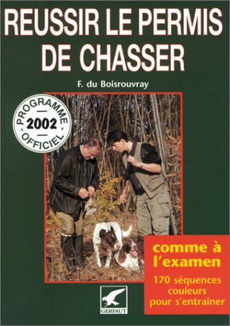 réussir le permis de chasser : programme officiel 2002