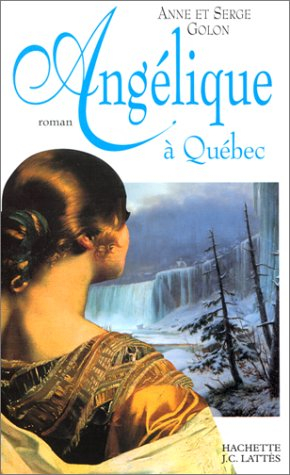 Angélique. Vol. 11. Angélique à Québec