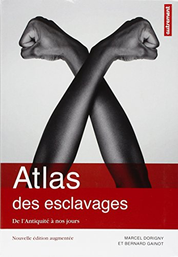 Atlas des esclavages : de l'Antiquité à nos jours