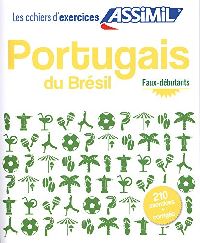 Portugais du Brésil : faux-débutants : 210 exercices + corrigés