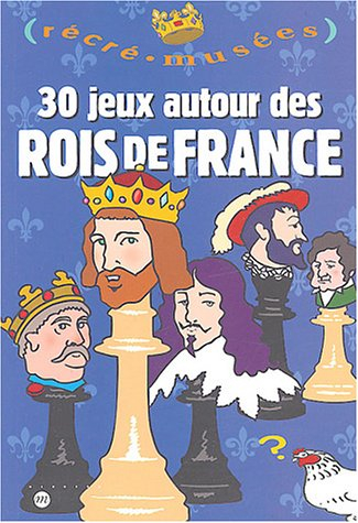 30 jeux autour des rois de France