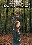 700 Ans D'une Vie