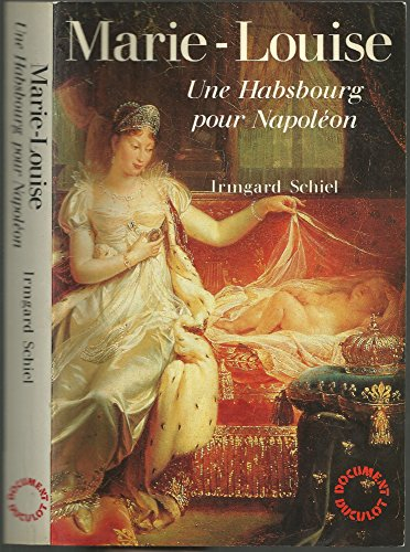 Marie-Louise : une Habsbourg pour Napoléon