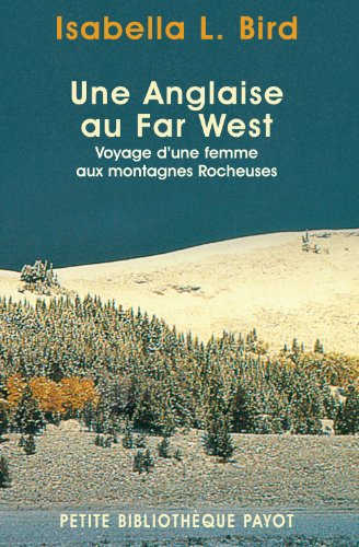 Une Anglaise au Far West : voyage d'une femme aux montagnes rocheuses