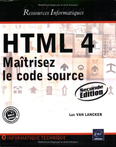HTML 4 : maîtrisez le code source