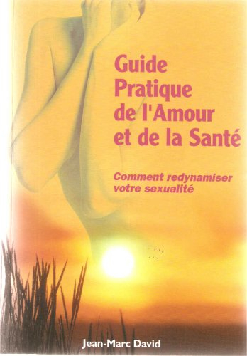 guide pratique de l'amour et de la santé