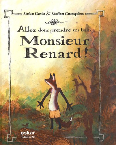 Allez donc prendre un bain, Monsieur Renard !