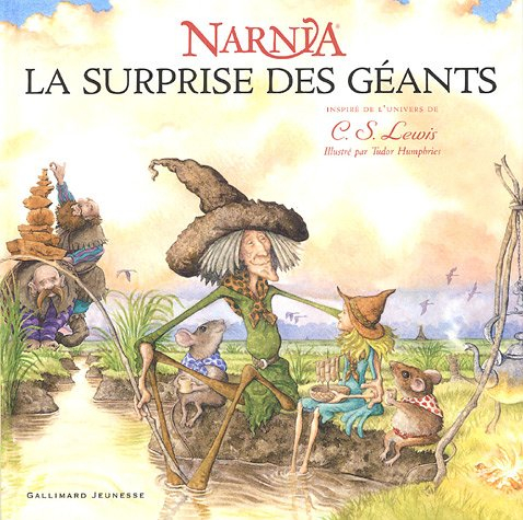 Les chroniques de Narnia. Vol. 2005. La surprise des géants : un conte du pays de Narnia