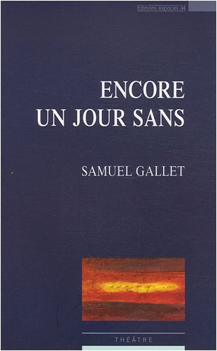 Encore un jour sans : théâtre